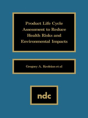 cover image of Product Life Cycle Assessment to Reduce Health Risks and Environmental Impacts